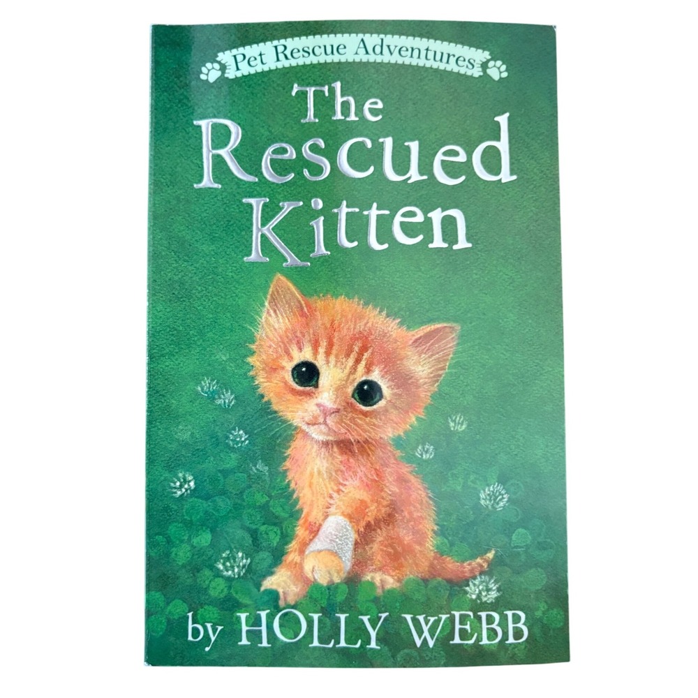 The Rescued Kitten‎ by Holly Webb Pet Rescue Adventures Kids Chapter Book